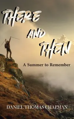 Allí y entonces: Un verano para recordar - There and Then: A Summer to Remember