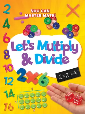 Multipliquemos y dividamos - Let's Multiply and Divide