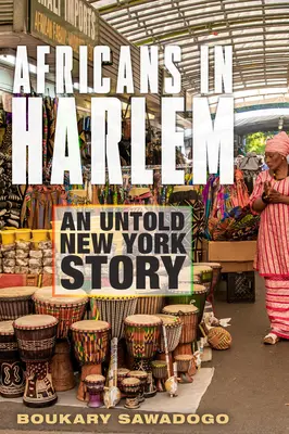 Africanos en Harlem: Una historia no contada de Nueva York - Africans in Harlem: An Untold New York Story