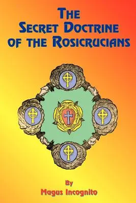 La Doctrina Secreta de los Rosacruces - The Secret Doctrine of the Rosicrucians