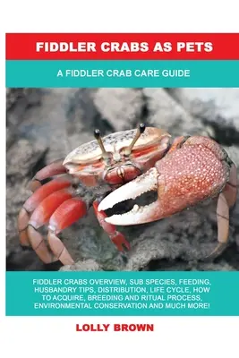 El cangrejo violinista como mascota: Guía para el cuidado del cangrejo violinista - Fiddler Crabs as Pets: A Fiddler Crab Care Guide