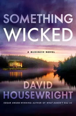 Algo malvado: Una novela de McKenzie - Something Wicked: A McKenzie Novel