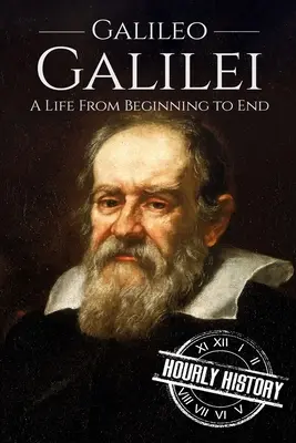 Galileo Galilei: Una vida de principio a fin - Galileo Galilei: A Life From Beginning to End