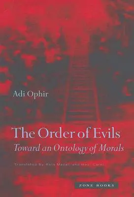 El orden de los males: hacia una ontología de la moral - The Order of Evils: Toward an Ontology of Morals