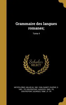 Grammaire Des Langues Romanes;; Tome 4