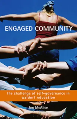 Comunidad comprometida: El reto del autogobierno en la pedagogía Waldorf - Engaged Community: The Challenge of Self-Governance in Waldorf Education