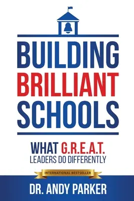 Construir escuelas brillantes: Lo que los líderes del G.R.E.A.T. hacen de forma diferente - Building Brilliant Schools: What G.R.E.A.T. Leaders Do Differently