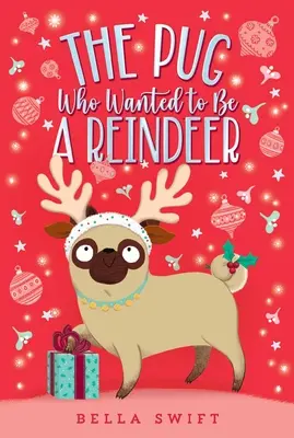 El carlino que quería ser reno - The Pug Who Wanted to Be a Reindeer