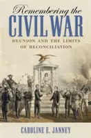 Recordando la Guerra Civil: el reencuentro y los límites de la reconciliación - Remembering the Civil War: Reunion and the Limits of Reconciliation