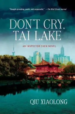 No llores, Tai Lake: Una novela del inspector Chen - Don't Cry, Tai Lake: An Inspector Chen Novel