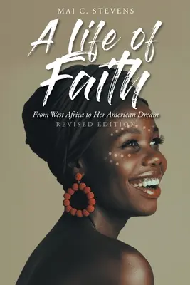 Una vida de fe: De África Occidental a su sueño americano - A Life of Faith: From West Africa to Her American Dream