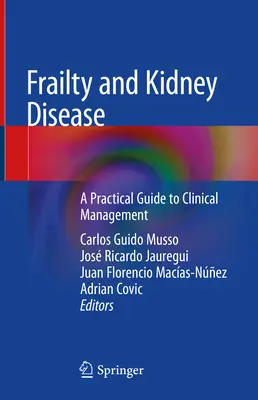 Fragilidad y enfermedad renal: Guía práctica para la gestión clínica - Frailty and Kidney Disease: A Practical Guide to Clinical Management