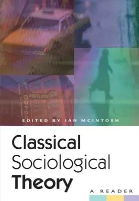 Teoría sociológica clásica: Un lector - Classical Sociological Theory: A Reader