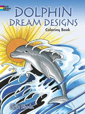 Libro para Colorear Diseños de Sueños de Delfines - Dolphin Dream Designs Coloring Book