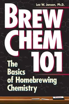 Brew Chem 101: Los fundamentos de la química cervecera casera - Brew Chem 101: The Basics of Homebrewing Chemistry