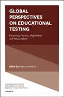 Perspectivas globales de los exámenes educativos: Examining Fairness, High-Stakes and Policy Reform (en inglés) - Global Perspectives on Educational Testing: Examining Fairness, High-Stakes and Policy Reform