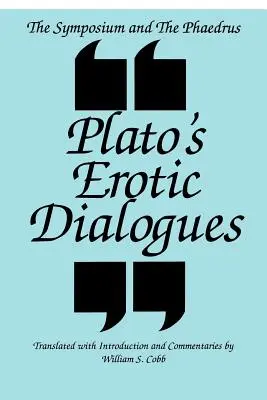 El Simposio y el Fedro: los diálogos eróticos de Platón - The Symposium and the Phaedrus: Plato's Erotic Dialogues