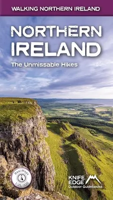 Irlanda del Norte: Los Paseos Imperdibles: Mapas reales de Osni 1:25.000/1:50.000 - Northern Ireland: The Unmissable Walks: Real Osni Maps 1:25,000/1:50,000