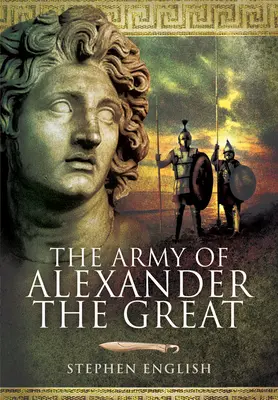 El ejército de Alejandro Magno - The Army of Alexander the Great