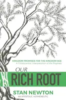 Nuestra rica raíz: Promesas del Reino para la Era del Reino - Our Rich Root: Kingdom Promises for the Kingdom Age