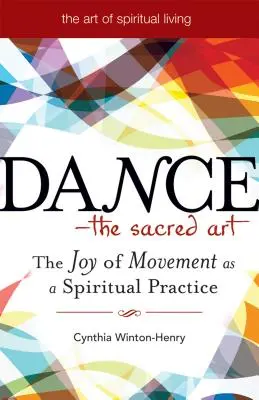 Danza--El Arte Sagrado: El Gozo del Movimiento como Práctica Espiritual - Dance--The Sacred Art: The Joy of Movement as a Spiritual Practice