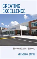 Crear excelencia: Convertirse en una escuela A - Creating Excellence: Becoming an A+ School