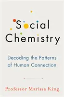 Química Social - Descifrando los Patrones de la Conexión Humana - Social Chemistry - Decoding the Patterns of Human Connection