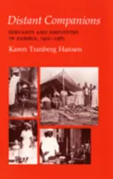 Compañeros lejanos: Sirvientes y patrones en Zambia, 1900-1985 - Distant Companions: Servants and Employers in Zambia, 1900-1985