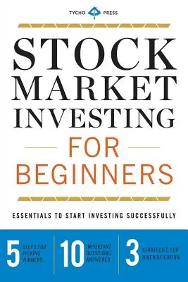 Invertir en Bolsa para Principiantes: Lo esencial para empezar a invertir con éxito - Stock Market Investing for Beginners: Essentials to Start Investing Successfully