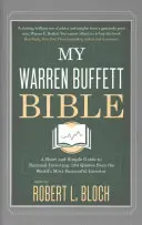 Mi Biblia Warren Buffett - Una guía breve y sencilla para invertir racionalmente: 284 citas del inversor más exitoso del mundo - My Warren Buffett Bible - A Short and Simple Guide to Rational Investing: 284 Quotes from the World's Most Successful Investor