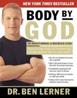 Cuerpo por Dios: El Manual del Propietario para Vivir al Máximo - Body by God: The Owner's Manual for Maximized Living