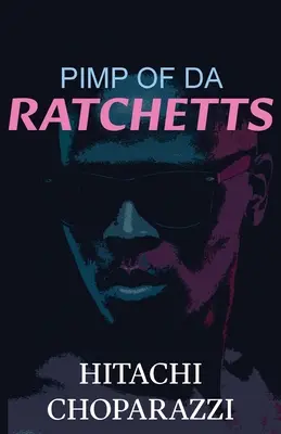 Pimp of da Ratchetts: Libro 1 de la serie Pimp of da Ratchetts - Pimp of da Ratchetts: Book 1 of the Pimp of da Ratchetts Series