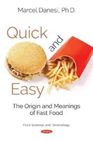 Rápido y fácil: origen y significado de la comida rápida - Quick and Easy - The Origin and Meanings of Fast Food