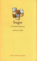 Sugar: Una historia global - Sugar: A Global History