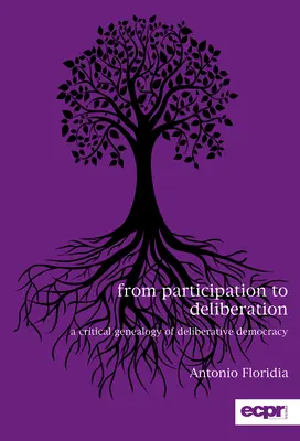 De la participación a la deliberación: Genealogía crítica de la democracia deliberativa - From Participation to Deliberation: A Critical Genealogy of Deliberative Democracy