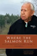 Donde corre el salmón: Vida y legado de Bill Frank Jr. - Where the Salmon Run: The Life and Legacy of Bill Frank Jr.