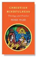 Mindfulness cristiano: Teología y práctica - Christian Mindfulness: Theology and Practice