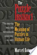 El instinto de los puzzles: El significado de los puzzles en la vida humana - The Puzzle Instinct: The Meaning of Puzzles in Human Life