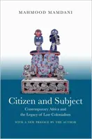 Ciudadano y sujeto: África contemporánea y el legado del colonialismo tardío - Citizen and Subject: Contemporary Africa and the Legacy of Late Colonialism