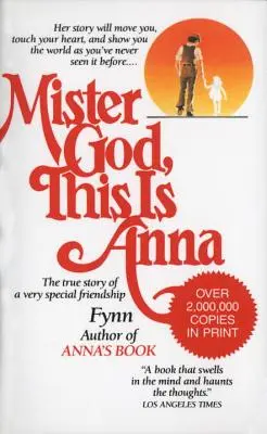 Mister God, This Is Anna: La verdadera historia de una amistad muy especial - Mister God, This Is Anna: The True Story of a Very Special Friendship