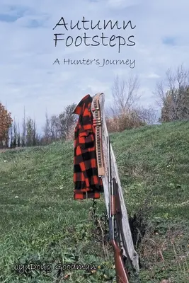 Huellas de otoño: El viaje de un cazador - Autumn Footsteps: A Hunter's Journey