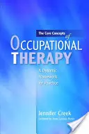 Los conceptos básicos de la terapia ocupacional: Un marco dinámico para la práctica - The Core Concepts of Occupational Therapy: A Dynamic Framework for Practice