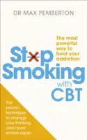 Deje de fumar con la TCC - La forma más poderosa de vencer su adicción - Stop Smoking with CBT - The most powerful way to beat your addiction