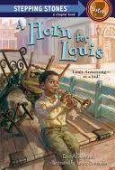 Un cuerno para Louis: Louis Armstrong... ¡de niño! - A Horn for Louis: Louis Armstrong--As a Kid!