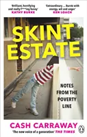 Skint Estate - Notas desde el umbral de la pobreza - Skint Estate - Notes from the Poverty Line