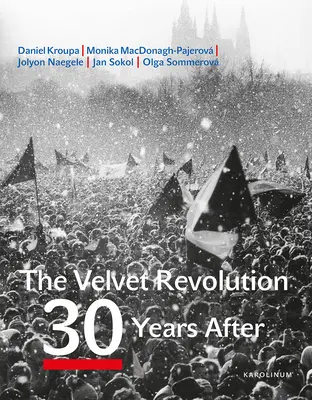 La revolución de terciopelo: 30 años después - The Velvet Revolution: 30 Years After