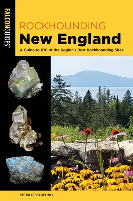 Rockhounding New England: Guía de 100 de los mejores lugares de la región para la búsqueda de rocas - Rockhounding New England: A Guide to 100 of the Region's Best Rockhounding Sites