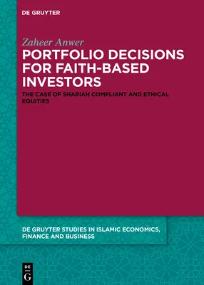 Decisiones de cartera para inversores confesionales: El caso de la renta variable ética y conforme a la sharia - Portfolio Decisions for Faith-Based Investors: The Case of Shariah-Compliant and Ethical Equities