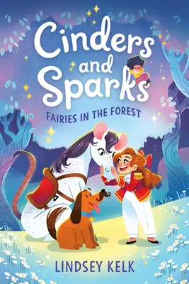 Cenizas y chispas nº 2: Hadas en el bosque - Cinders and Sparks #2: Fairies in the Forest