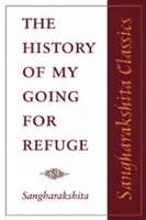 La historia de mi búsqueda de refugio: Reflexiones con motivo del vigésimo aniversario de la Orden Budista Occidental - The History of My Going for Refuge: Reflections on the Occasion of the Twentieth Anniversary of the Western Buddhist Order